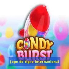 jogo do tigre internacional